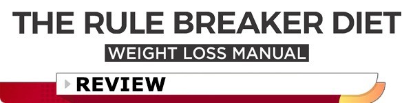The Rule Breaker Diet Review