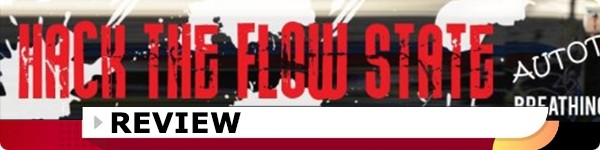 Hack The Flow State Training Review