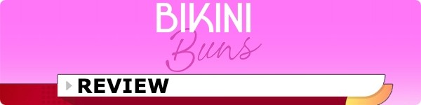 Bikini Buns Review